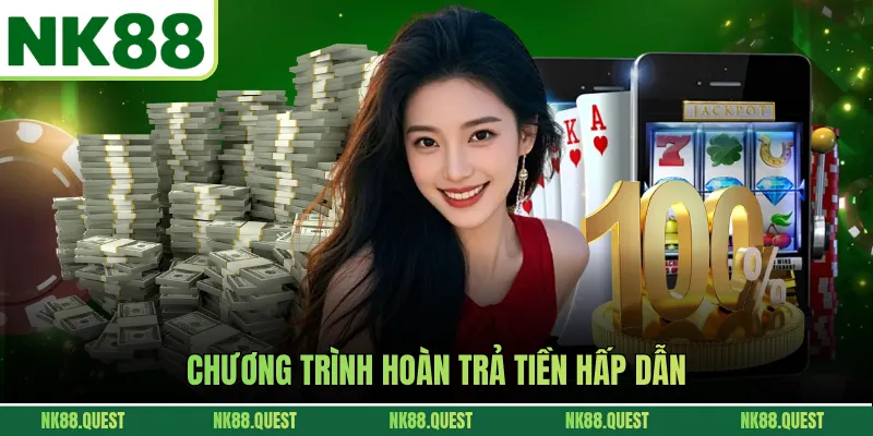 Chương trình hoàn trả tiền hấp dẫn
