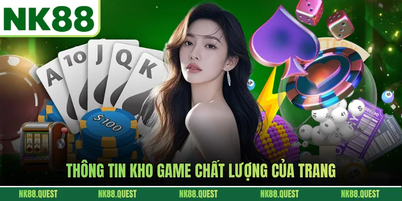Thông tin kho game chất lượng của trang